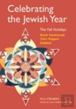 Celebrating The Jewish Year: The Fall Holidays