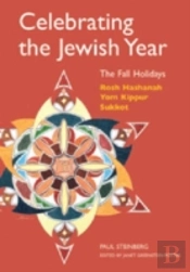 Celebrating The Jewish Year: The Fall Holidays