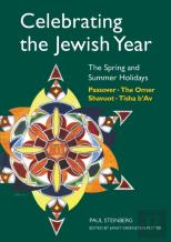 Celebrating The Jewish Year: The Spring And Summer Holidays