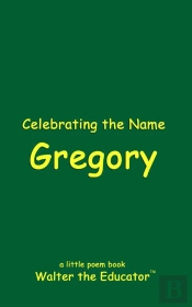 Celebrating The Name Gregory