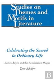 Celebrating The Sacred In Ordinary Life