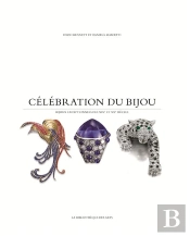 Celebration Du Bijou - Chefs-D'Oeuvres Des Xixe Et Xxe Siecles