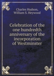 Celebration Of The One Hundredth Anniversary Of The Incorporation Of Westminster