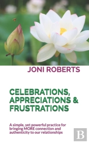 Celebrations, Appreciations & Frustrations