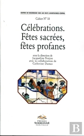 Celebrations. Fetes Sacrees, Fetes Profanes