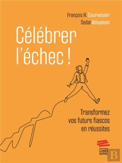 Bertrand.pt - Célébrer L'Échec ! Transformez Vos Futurs Fiascos En Réussites