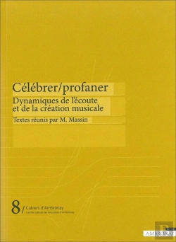 Bertrand.pt - Celebrer-Profaner : Dynamiques De L Ecoute Et De La Creation Musicale