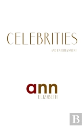 Celebrities & Entertainment - Ann Elizabeth
