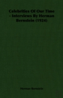 Bertrand.pt - Celebrities Of Our Time - Interviews By Herman Bernstein (1924)