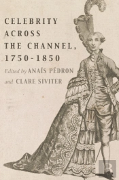 Celebrity Across The Channel, 1750â€“1850