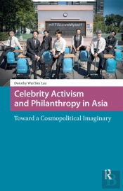 Celebrity Activism And Philanthropy In Asia