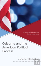 Celebrity And The American Political Process