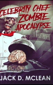 Celebrity Chef Zombie Apocalypse