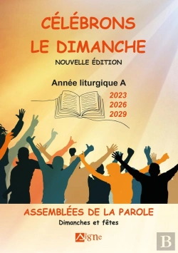Bertrand.pt - Célébrons Le Dimanche Années Liturgiques A : Années A  2023 - 2026 - 2029