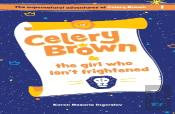 Celery Brown And The Girl Who Isn'T Frightened