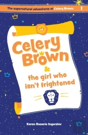 Celery Brown And The Girl Who Isn'T Frightened