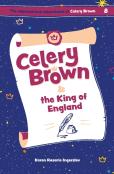 Celery Brown And The King Of England