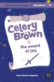 Celery Brown And The Sword Of Joy