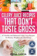 Celery Juice Recipes That Don'T Taste Gross