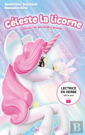 Celeste La Licorne - Romans - Celeste La Licorne - Petite Fee Deviendra Grande