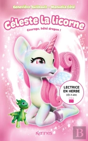 Celeste La Licorne - Romans - T06 - Celeste La Licorne - Courage, Bebe Dragon