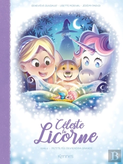 Bertrand.pt - Céleste La Licorne Tome 4 : Petite Fée Deviendra Grande  !