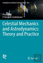 Celestial Mechanics And Astrodynamics: Theory And Practice