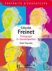 Célestin Freinet - Pédagogie Et Émancipation : Pédagogie Et Emancipation