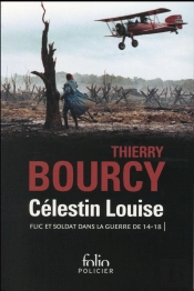 Celestin Louise, Flic Et Soldat Dans La Guerre De 14-18