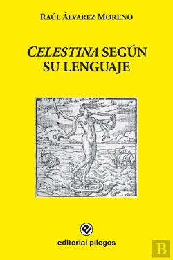 Bertrand.pt - Celestina Según Su Lenguaje