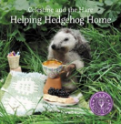 Celestine And The Hare: Helping Hedgehog Home