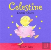 Celestine, Drama Queen