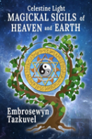 Celestine Light Magickal Sigils Of Heaven And Earth