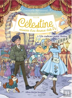 Bertrand.pt - Célestine, Naissance D'Une Danseuse Étoile Tome 2 : Un Cadeau Pour Anna