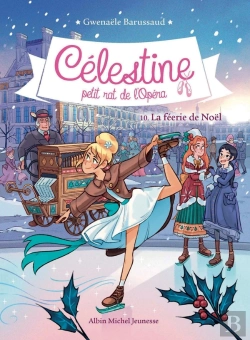 Bertrand.pt - Célestine, Petit Rat De L'Opéra Tome 10 : La Féerie De Noël