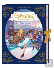 Célestine, Petit Rat De L'Opéra Tome 10 : La Féerie De Noël