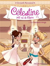 Célestine, Petit Rat De L'Opéra Tome 2 : Le Chausson Rouge