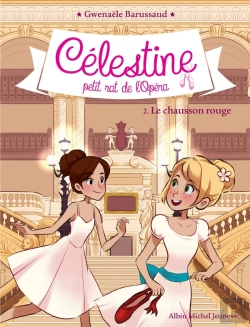 Bertrand.pt - Célestine, Petit Rat De L'Opéra Tome 2 : Le Chausson Rouge