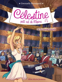 Bertrand.pt - Célestine, Petit Rat De L'Opéra Tome 8 : La Visite Royale
