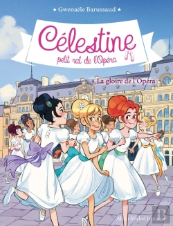 Bertrand.pt - Célestine, Petit Rat De L'Opéra Tome 9 : La Gloire De L'Opéra
