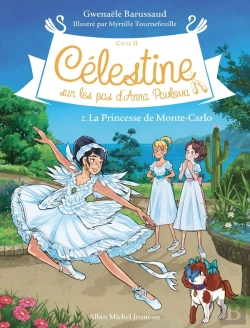 Bertrand.pt - Célestine, Sur Les Pas D'Anna Pavlova Tome 2 : La Princesse De Monte-Carlo
