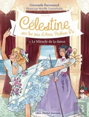 Célestine, Sur Les Pas D'Anna Pavlova Tome 3 : Le Miracle De La Danse