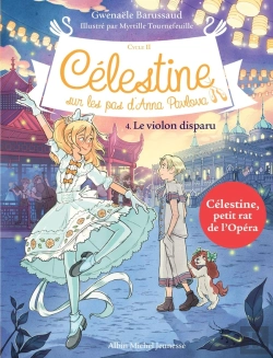 Bertrand.pt - Célestine, Sur Les Pas D'Anna Pavlova Tome 4 : Le Violon Disparu