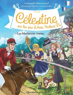 Bertrand.pt - Célestine, Sur Les Pas D'Anna Pavlova Tome 7 : Les Meilleures Amies