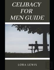 Celibacy For Men Guide