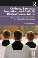 Celibacy, Seminary Formation, And Catholic Clerical Sexual Abuse