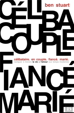 Bertrand.pt - Célibataire. En Couple. Fiancé. Marié : Naviguer À Travers La Vie + L'Amour Aux Temps Modernes