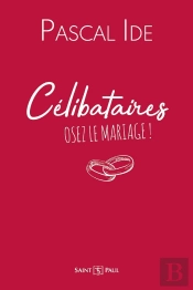 Célibataires : Osez Le Mariage !