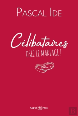 Bertrand.pt - Célibataires : Osez Le Mariage !