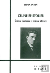 Celine Epistolier : Écriture Epistolaire Et Litteraire